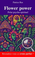 Flower power: Polar psycho-spirituel (French Edition) B0G5HZ57N6 Book Cover