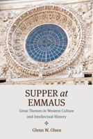 Supper at Emmaus: Great Themes in Western Culture and Intellectual History 0813228948 Book Cover
