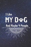 I Like My Dog and Maybe 4 People: 6*9 Blank Lined Notebook With Contact Infos 100 Pages. Funny Gift for Women and Men/Notebook Quotes/ Notebook lined ... hardcover/ Daily Journal/ Diary Calender 1677697180 Book Cover