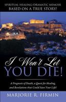 I Won't Let You Die! 1626970289 Book Cover