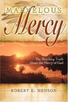 Marvelous Mercy: The Shocking Truth About the Mercy of God 0768429633 Book Cover