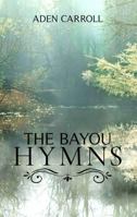 THE BAYOU HYMNS 1964687403 Book Cover