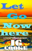LET GO NOWHERE: A POETRY COLLECTION null Book Cover
