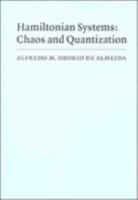 Hamiltonian Systems: Chaos and Quantization (Cambridge Monographs on Mathematical Physics) 0521386705 Book Cover