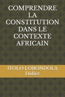 Comprendre La Constitution Dans Le Contexte Africain B09JBKMRRS Book Cover