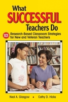 What Successful Teachers Do: 101 Research-Based Classroom Strategies for New and Veteran Teachers 1632205769 Book Cover