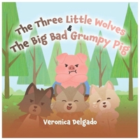 The Three Little Wolves & The Big Bad Grumpy Pig B0DTT4CRHJ Book Cover
