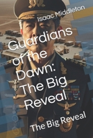 Guardians of the Dawn: The Big Reveal: The Big Reveal B0FZ2S2DZ4 Book Cover