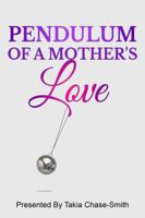 Pendulum of A Mother's Love 0960104321 Book Cover