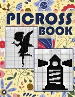 Picross Book: Hanjie Puzzle Book for Adults, Nonogram Puzzle Book Back and White, Japanese Crossword, Gift for Brain Teaser Lovers B08GBHDV34 Book Cover
