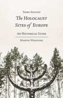 The Holocaust Sites of Europe: An Historical Guide 1848852916 Book Cover