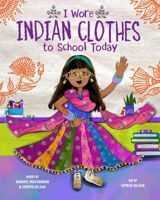 I Wore Indian Clothes to School Today: A Picture Book 1419787225 Book Cover