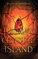 The Legacy of Crystal Island Book Two: Truth and Courage 1838590013 Book Cover