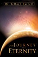 Our Journey Into Eternity 1607911884 Book Cover