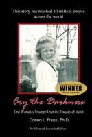 Cry the Darkness: One Woman's Triumph over the Tragedy of Incest 1558742581 Book Cover