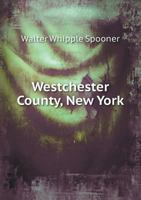 Westchester County, New York: biographical 9353894379 Book Cover