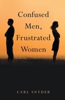 Confused Men, Frustrated Women 1973670720 Book Cover