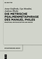 Manuel Philes, Metrische Psalmenmetaphrase: Einleitung, Edition und Kommentar (Issn) 3110793024 Book Cover