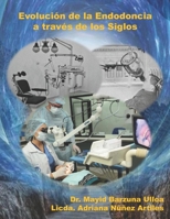 Evolución de la Endodoncia a través de los siglos B08XLGJM1L Book Cover