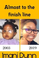 Almost To The Finish Line 0359903568 Book Cover