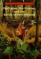 The Twins, the Pirates, and the Battle of New Orleans 0689845316 Book Cover