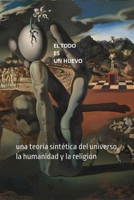 El Todo es un Huevo: Una Teoría Sintética del Universo, La Humanidad Y La Religión 173778324X Book Cover