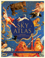 The Sky Atlas: The Greatest Maps, Myths, and Discoveries of the Universe 1797201182 Book Cover