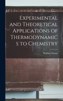 Experimental and Theoretical Applications of Thermodynamics to Chemistry 1015840507 Book Cover