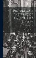 Picturesque Sketches of Greece and Turkey; Volume II 1021986216 Book Cover