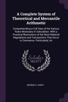 A Complete System Of Theoretical And Mercantile Arithmetic 1178830810 Book Cover