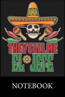 They Call Me El Jefe Notebook: Blank Lined Notebook to Write In for Notes, To Do Lists, Drawing, Meeting Note, Goal Setting, Funny Christmas Halloween Birthday Gifts, 1673465250 Book Cover