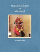 Mullah Nasruddin in Marrakech 1453826092 Book Cover