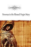 Novenas to the Blessed Virgin Mary 1494760606 Book Cover