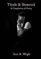 Thistle & Shamrock: A Compilation of Poetry 1938505069 Book Cover