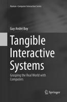 Tangible Interactive Systems: Grasping the Real World with Computers 3319302698 Book Cover