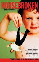 Housebroken: Confessions Of A Stay-At-Home Dad 1573223344 Book Cover