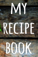 My Recipe Book: The perfect gift for the cook chef in your life - 119 page custom journal! 1674876548 Book Cover