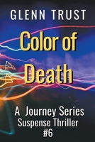 Color of Death: A Journey Series Suspense Thriller B0CH4GHDL6 Book Cover