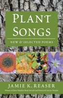 Plant Songs: New & Selected Poems 0996851968 Book Cover