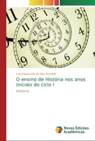 O ensino de História nos anos iniciais do ciclo I 6139711460 Book Cover