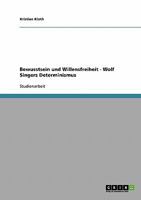 Bewusstsein und Willensfreiheit. Wolf Singers Determinismus 3638905071 Book Cover