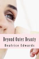 Beyond Outer Beauty 1482643073 Book Cover