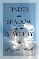 Under the Shadow of the Almighty 1413764738 Book Cover