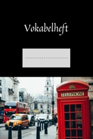 Vokabelheft: London England | Vokabelheft A5 120 Seiten | zwei Spalten | Sprachen einfach üben und lernen I Fremdsprachen englisch, französisch, ... zum Start ins neue Schuljahr 1687528942 Book Cover