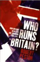 Who Runs Britain?: and Who's to Blame for the Economic Mess We're in: And Who's to Blame for the Economic Mess We're in 034099326X Book Cover