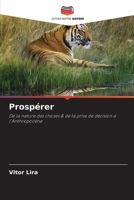 Prospérer: De la nature des choses & de la prise de décision à l'Anthropocène (French Edition) 6208694396 Book Cover