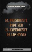El presidente pide ver el expediente de los OVNIS 1981111050 Book Cover