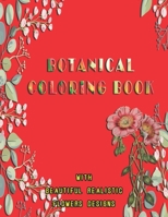 Botanical Coloring Book with beautiful realistic flowers Designs: Activity for adults, Size 8.5"x11", 56 pages volume 2 B08W7DPT1R Book Cover