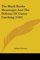 The Black Books Messenger And The Defense Of Conny Catching 1104459701 Book Cover