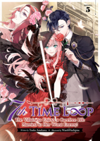 7th Time Loop: The Villainess Enjoys a Carefree Life Married to Her Worst Enemy! (Light Novel) Vol. 5 B0CCM88VQ2 Book Cover